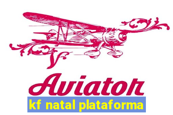 kf natal plataforma